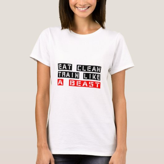 Eat Clean Train als een beest T-shirt (Voorkant)