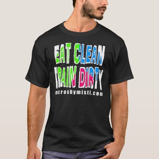 Eat Clean Train Dirty, Macro's van Misti Basic T-s T-shirt (Voorkant)