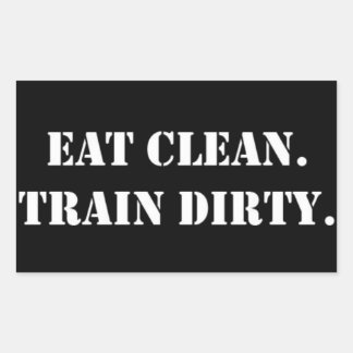Eat Clean. Train Dirty. Rechthoekige Sticker