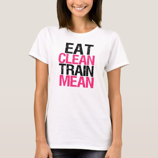 Eat Clean Train Gemiddeld grappig shirt (Voorkant)