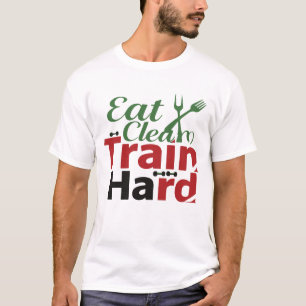 Eat Clean Train Hard Fitness Motivatie T-Shirt Gi