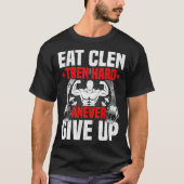 Eat Clen Tren Hard ANever Bodybuilding op T-shirt (Voorkant)