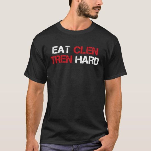 Eat Clen Tren Hard Steroids Bodybuilding  T-shirt (Voorkant)