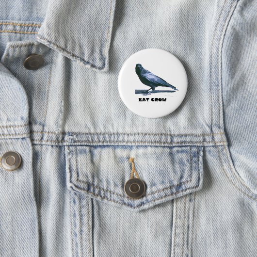 Eat Crow Ronde Button 5,7 Cm (In situ)