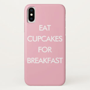 EAT CUPCAKES FOR BREAKFAST roze iPhone Case