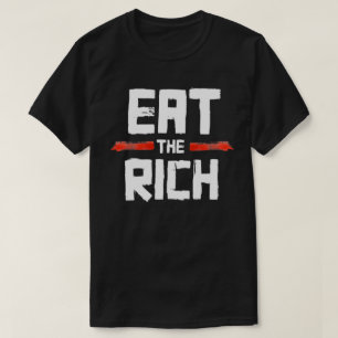 EAT DE RICH T-SHIRT