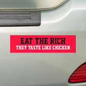 EAT DE RICH, ZE STERVEN ZOALS CHICKEN BUMPERSTICKER (Op auto)
