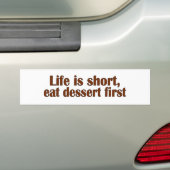 Eat Dessert First Bumpersticker (Op auto)