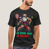 Eat Dink Be Merry Santa Claus Pickleball Christmas T-shirt (Voorkant)