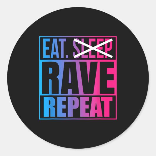 Eat Don't Sleep Rave Repeat Edm Quote Music - Rave Ronde Sticker (Voorkant)