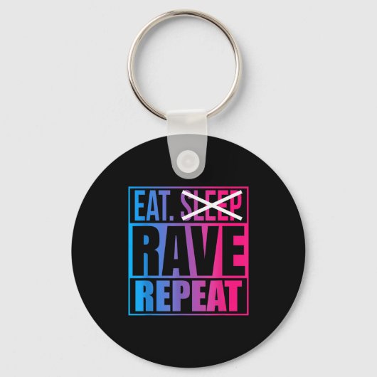 Eat Don't Sleep Rave Repeat Edm Quote Music - Rave Sleutelhanger (Voorkant)