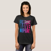 Eat Don't Sleep Rave Repeat Edm Quote Music - Rave T-shirt (Voorkant volledig)