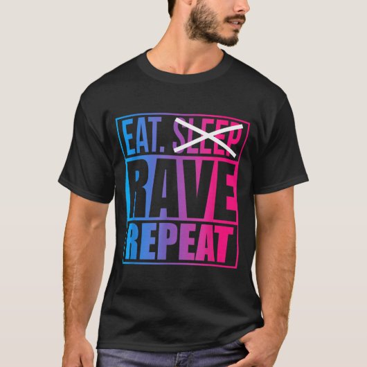 Eat Don't Sleep Rave Repeat Edm Quote Music - Rave T-shirt (Voorkant)