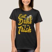 Eat Drink and be Irish beer St Patrick's Day T-shirt (Voorkant)