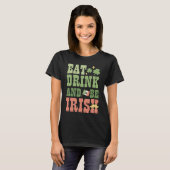 Eat Drink and Be Irish Saint Patricks Day Shamrock T-shirt (Voorkant volledig)