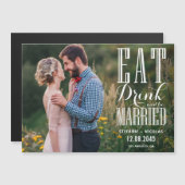 Eat Drink and Be Married Photo Save the Date Magnetische Uitnodiging (Voorkant / Achterkant)