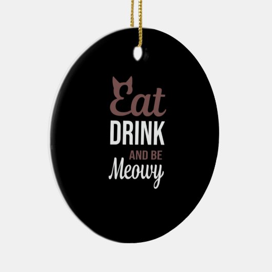 Eat Drink And Be Meowy Creative Style Keramisch Ornament (Rechts)