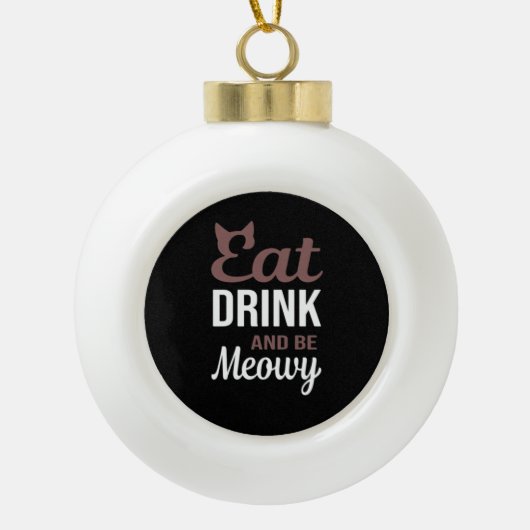 Eat Drink And Be Meowy Creative Style Keramische Bal Ornament (Voorkant)