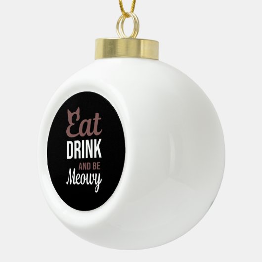 Eat Drink And Be Meowy Creative Style Keramische Bal Ornament (Rechts)