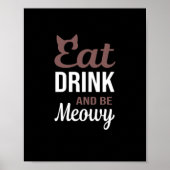 Eat Drink And Be Meowy Creative Style Poster (Voorkant)