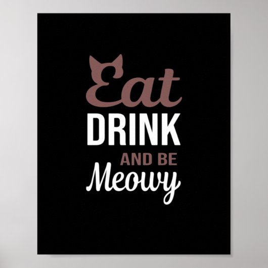 Eat Drink And Be Meowy Creative Style Poster (Voorkant)