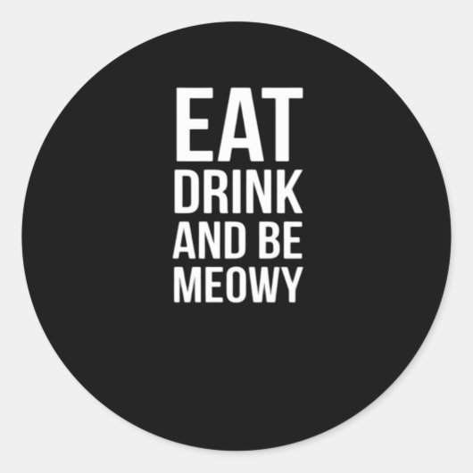 Eat Drink And Be Meowy Ronde Sticker (Voorkant)