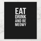 Eat Drink And Be Meowy Wijn Etiket (Enkel label)