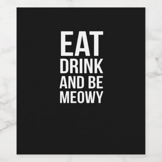 Eat Drink And Be Meowy Wijn Etiket (Enkel label)
