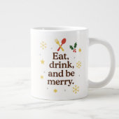 Eat, Drink and Be Merry – Festive Christmas Mug Grote Koffiekop (Rechts)