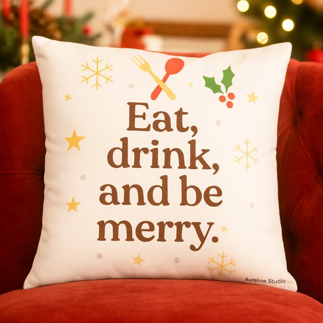 Eat, Drink, and Be Merry – Festive Holiday Throw  Kussen (Eat drink and be merry christmas pillow)