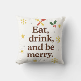 Eat, Drink, and Be Merry – Festive Holiday Throw  Kussen