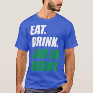 Eat Drink and be Merry Kerstfeestay Party T-shirt