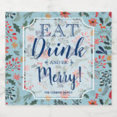 Eat Drink and be Merry Kerstmis Floral Holiday Sparkling Wijnetiket (Enkel label)