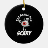 Eat Drink And Be Scared Retro Classic Keramisch Ornament (Voorkant)