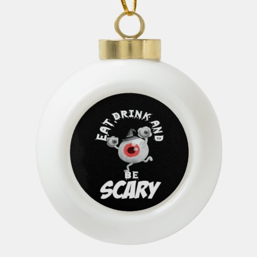 Eat Drink And Be Scared Retro Classic Keramische Bal Ornament (Voorkant)