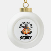 Eat Drink And Be Scared Retro Cool Keramische Bal Ornament (Voorkant)