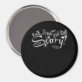 Eat Drink And Be Scary Aesthetic Graphic Trendy Magneet (Voorkant / Achterkant)
