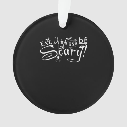 Eat Drink And Be Scary Aesthetic Graphic Trendy Ornament (voorkant)
