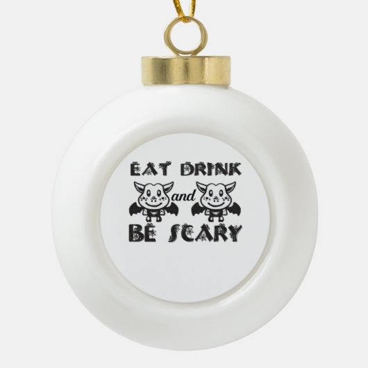 Eat Drink And Be Scary Aesthetic Unique Keramische Bal Ornament (Voorkant)