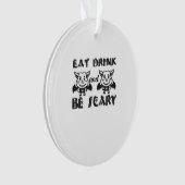 Eat Drink And Be Scary Aesthetic Unique Ornament (voorkant)