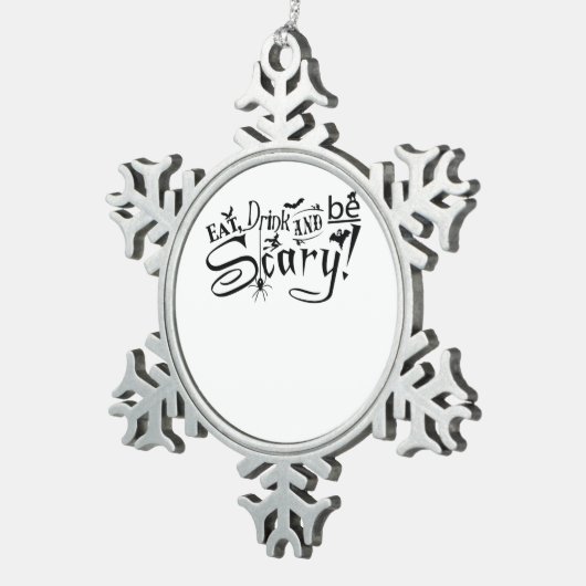 Eat Drink And Be Scary Casual Simple Tin Sneeuwvlok Ornament (Rechts)