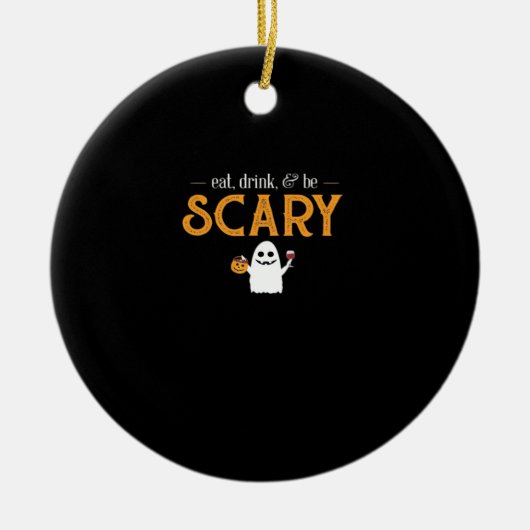 Eat Drink And Be Scary Classic Aesthetic Unique Keramisch Ornament (Voorkant)