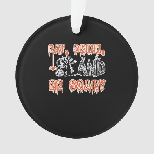 Eat Drink And Be Scary Classic Creative Casual Ornament (voorkant)