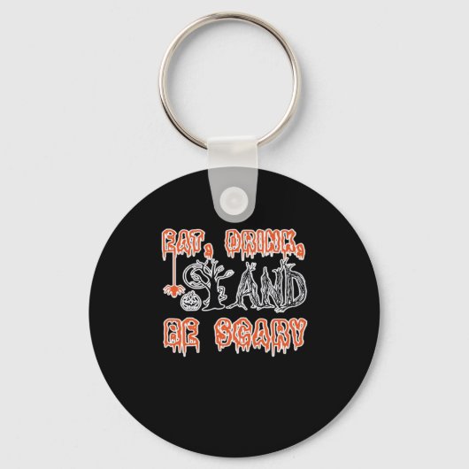 Eat Drink And Be Scary Classic Creative Casual Sleutelhanger (Voorkant)