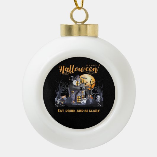 Eat Drink And Be Scary Classic Keramische Bal Ornament (Voorkant)