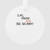 Eat Drink And Be Scary Classic Retro Ornament (voorkant)