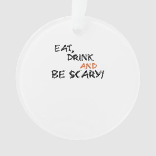 Eat Drink And Be Scary Classic Retro Ornament (voorkant)