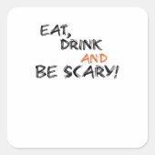 Eat Drink And Be Scary Classic Retro Vierkante Sticker (Voorkant)