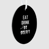 Eat Drink And Be Scary Classic Style Ornament (voorkant)