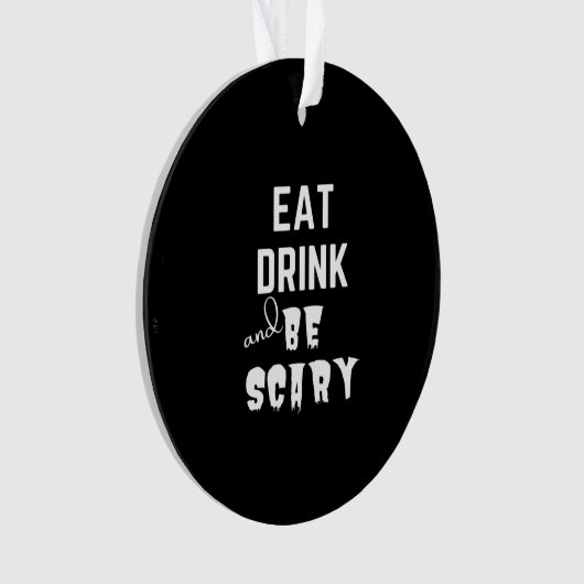 Eat Drink And Be Scary Classic Style Ornament (voorkant)